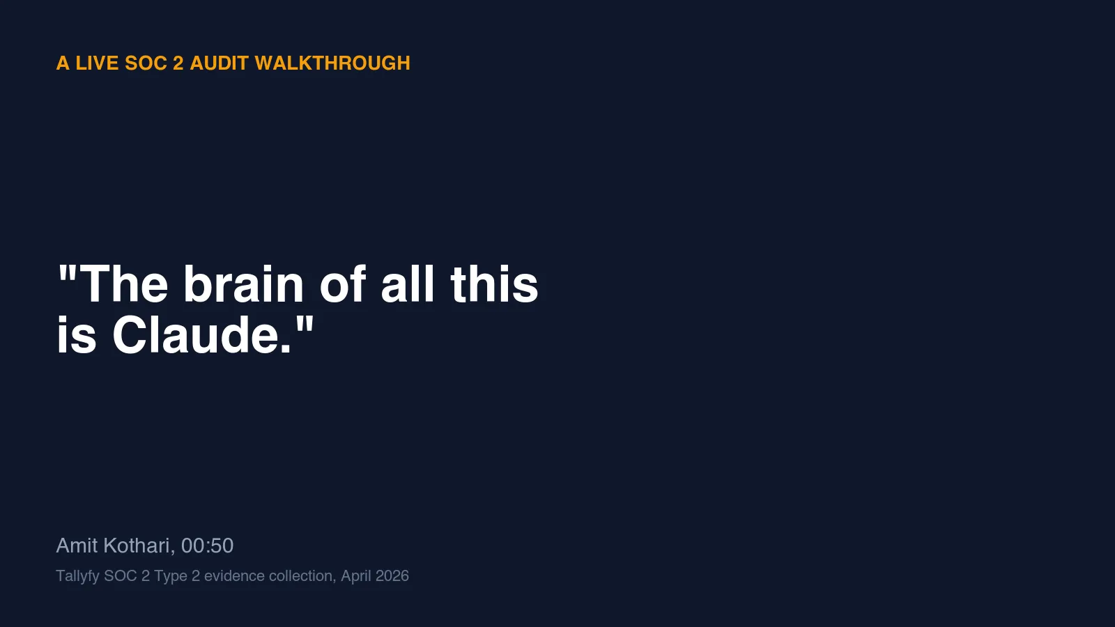 A live SOC 2 audit walkthrough with Amit Kothari: the brain of all this is Claude