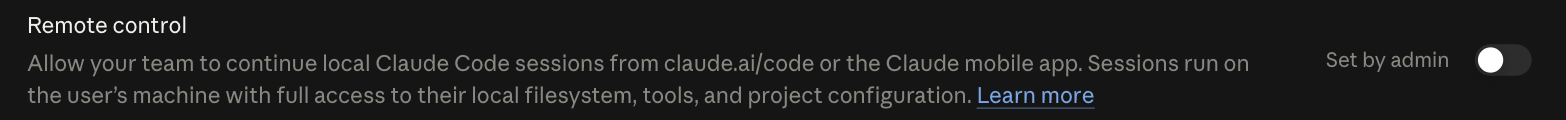 Claude Enterprise Claude Code remote control setting, off and marked Set by admin, noting that sessions run on the user machine with full access to their local filesystem, tools and project configuration